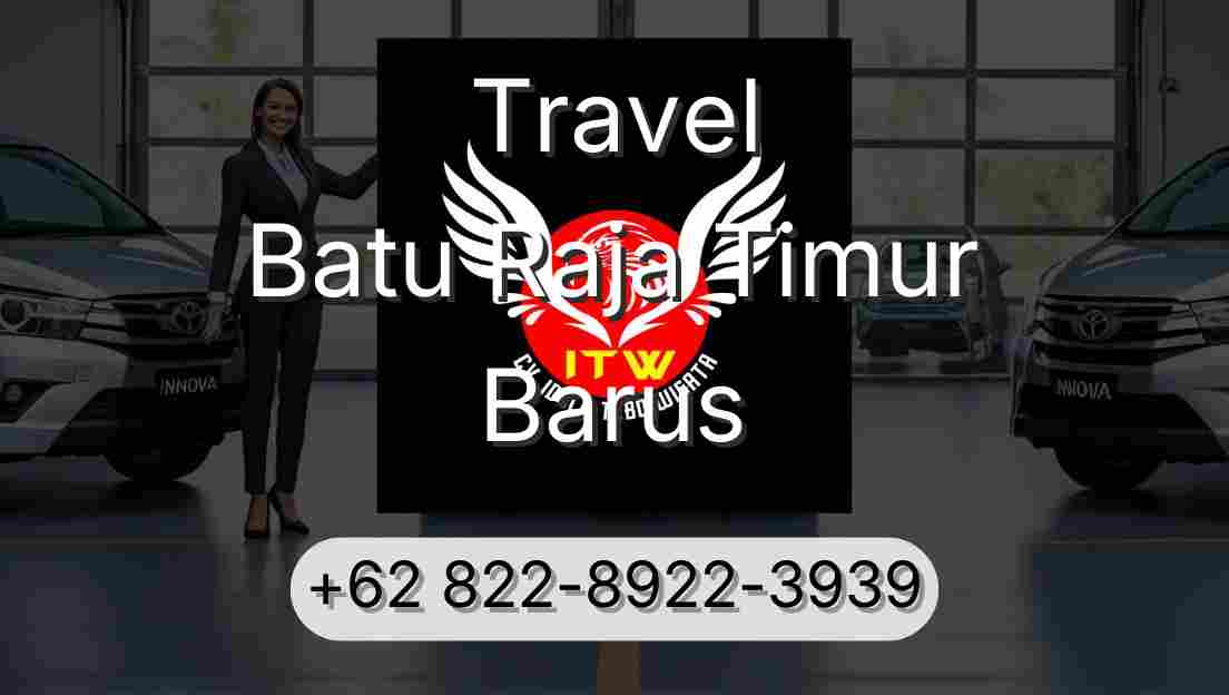 Travel Batu Raja Timur Barus