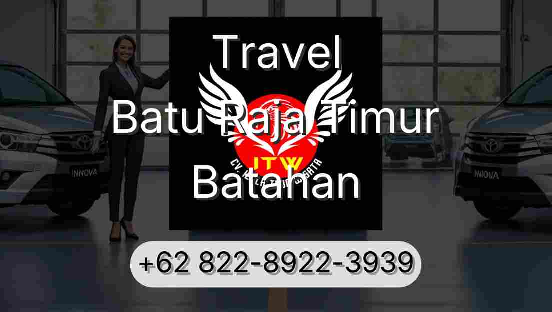 Travel Batu Raja Timur Batahan