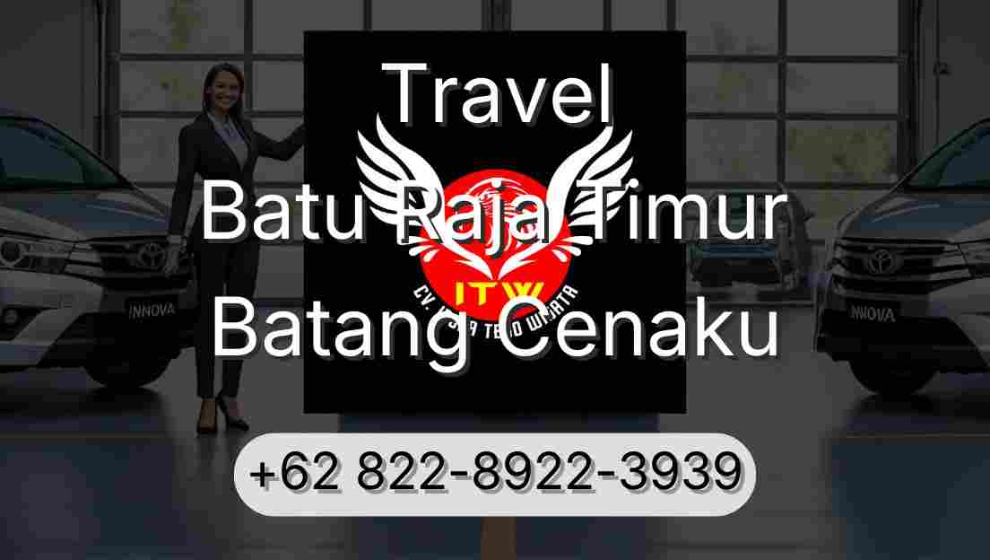 Travel Batu Raja Timur Batang Cenaku