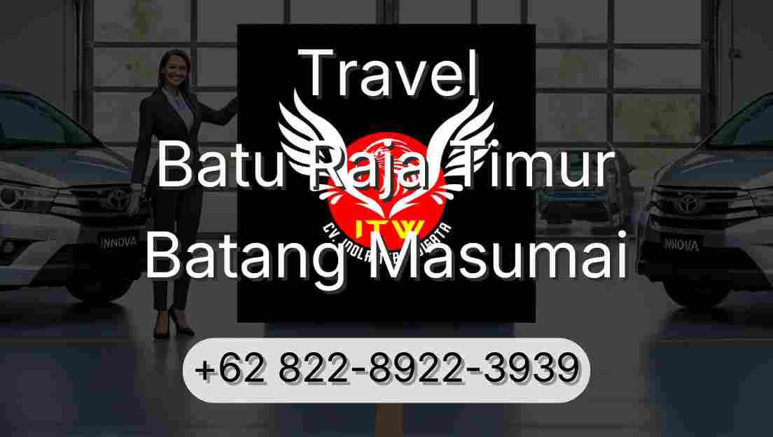 Travel Batu Raja Timur Batang Masumai