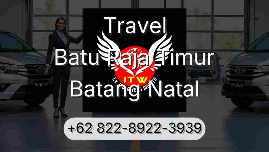 Travel Batu Raja Timur Batang Natal