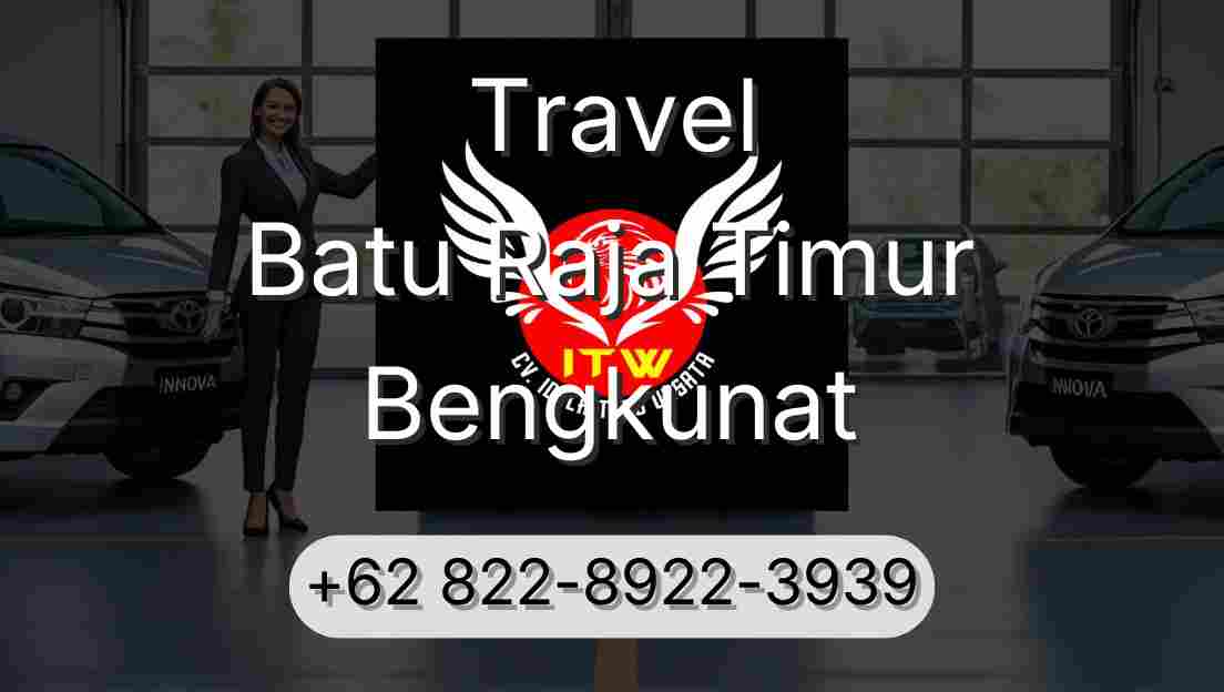 Travel Batu Raja Timur Bengkunat