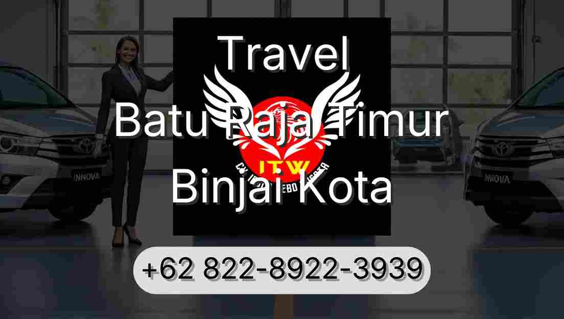 Travel Batu Raja Timur Binjai Kota
