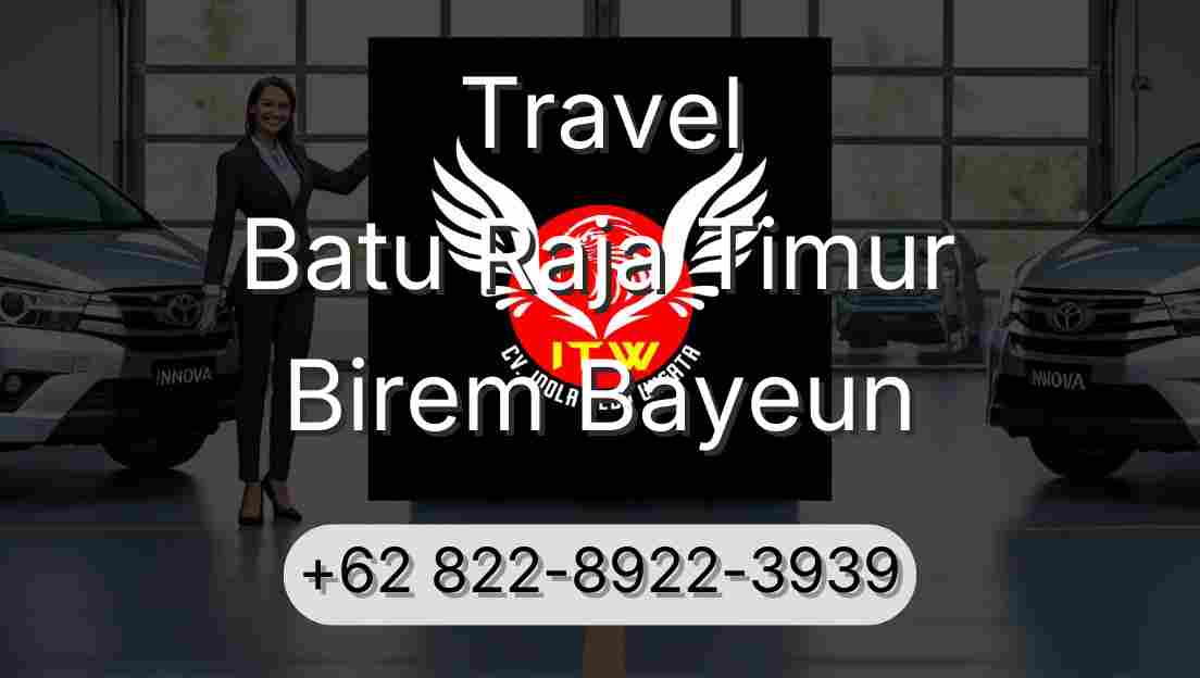 Travel Batu Raja Timur Birem Bayeun