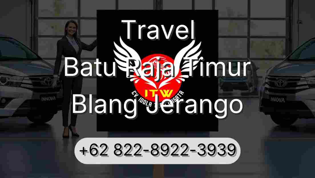 Travel Batu Raja Timur Blang Jerango