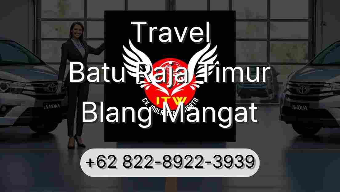 Travel Batu Raja Timur Blang Mangat