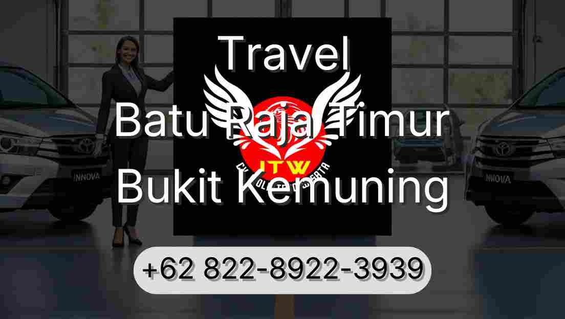 Travel Batu Raja Timur Bukit Kemuning