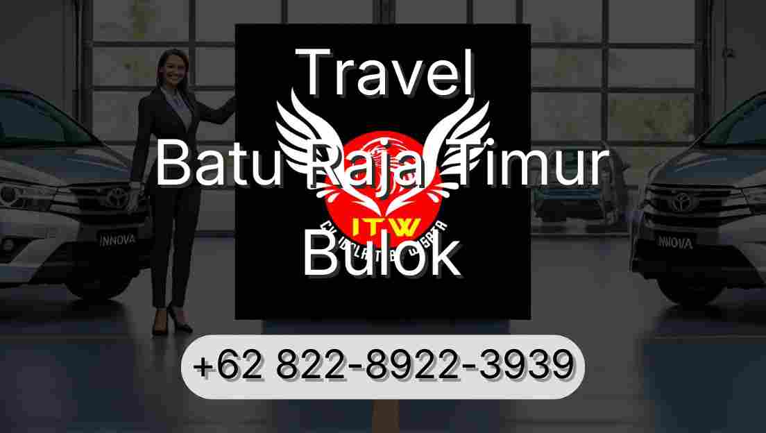 Travel Batu Raja Timur Bulok