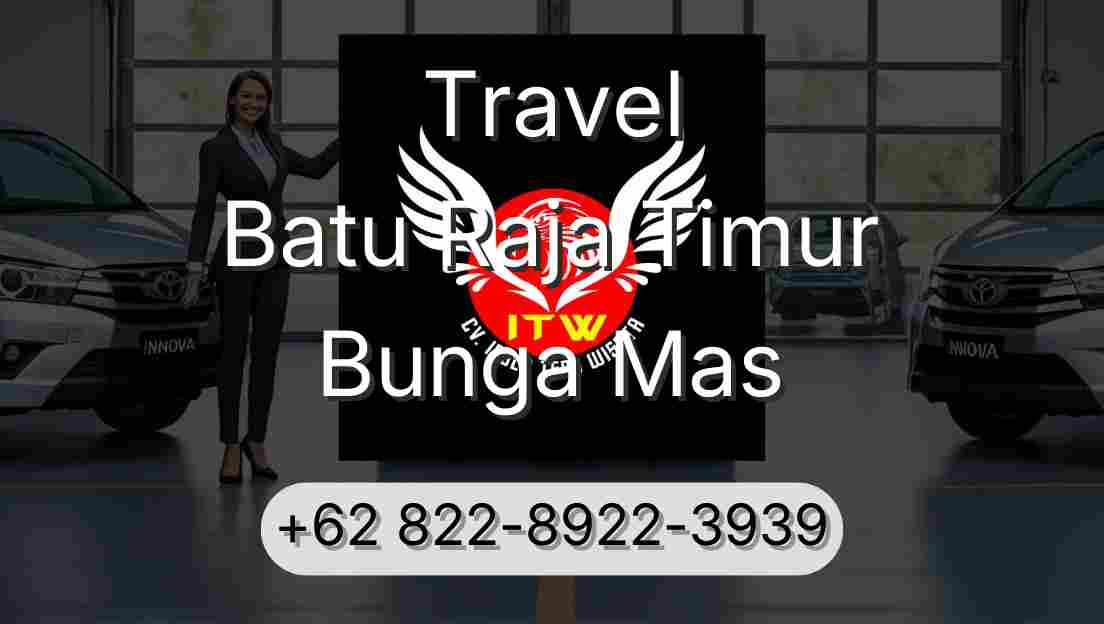 Travel Batu Raja Timur Bunga Mas
