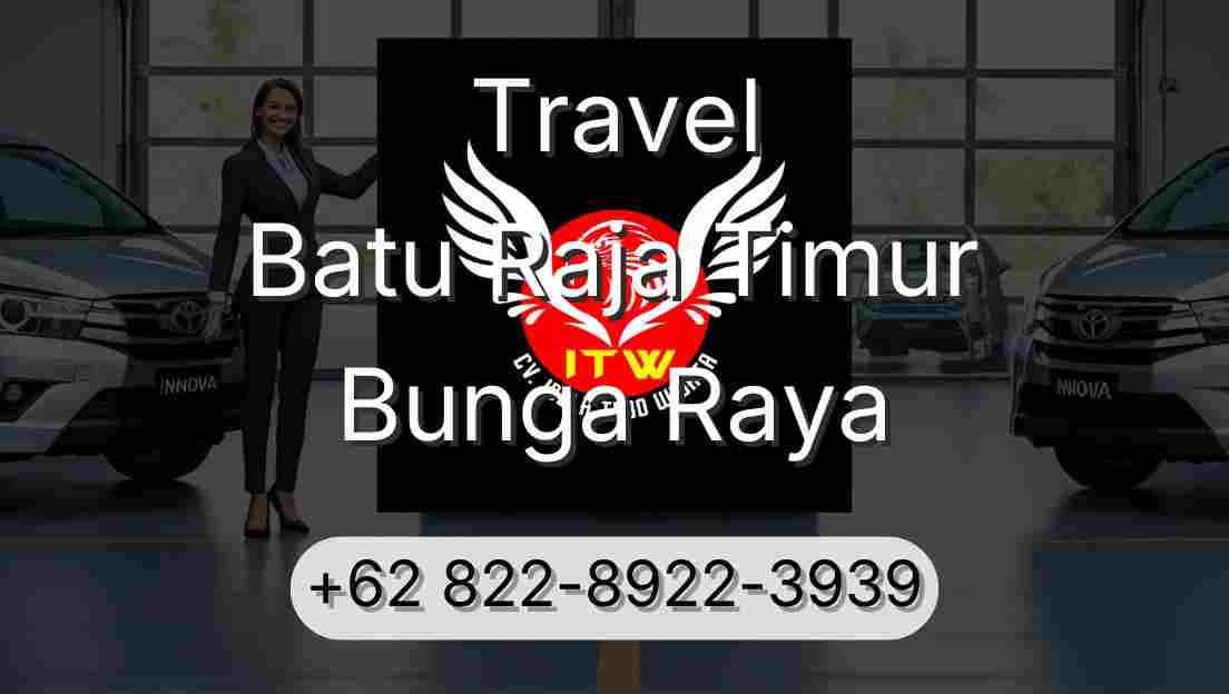 Travel Batu Raja Timur Bunga Raya