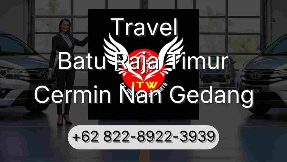 Travel Batu Raja Timur Cermin Nan Gedang