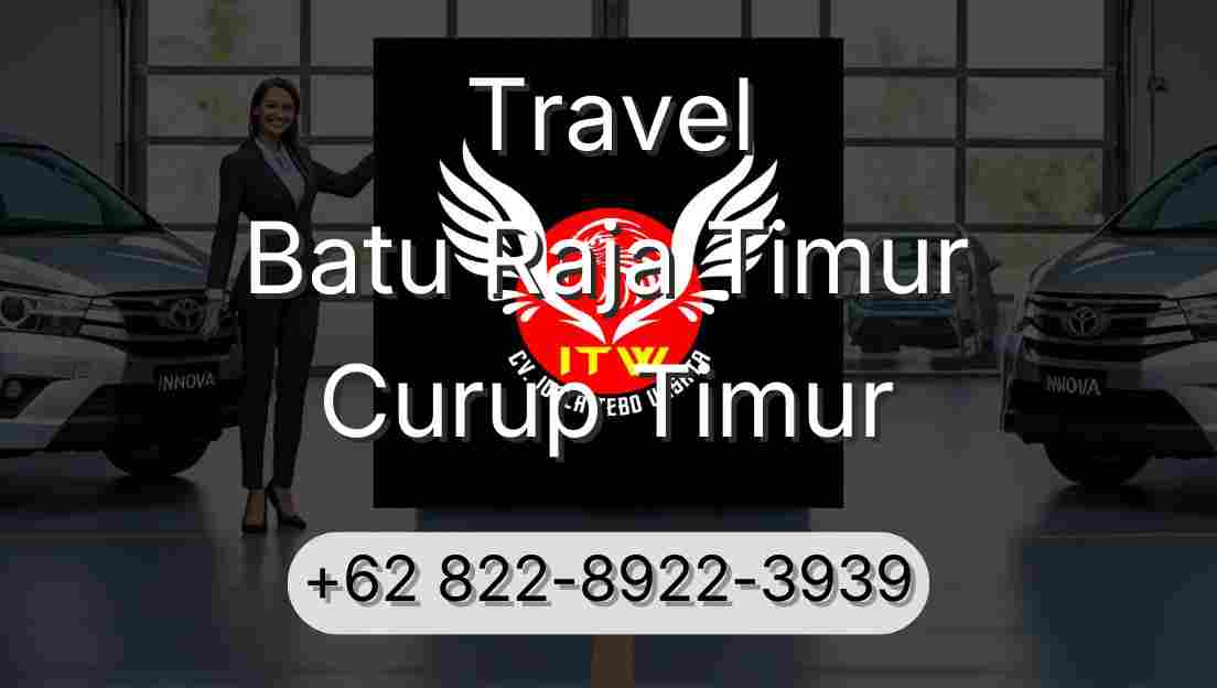 Travel Batu Raja Timur Curup Timur