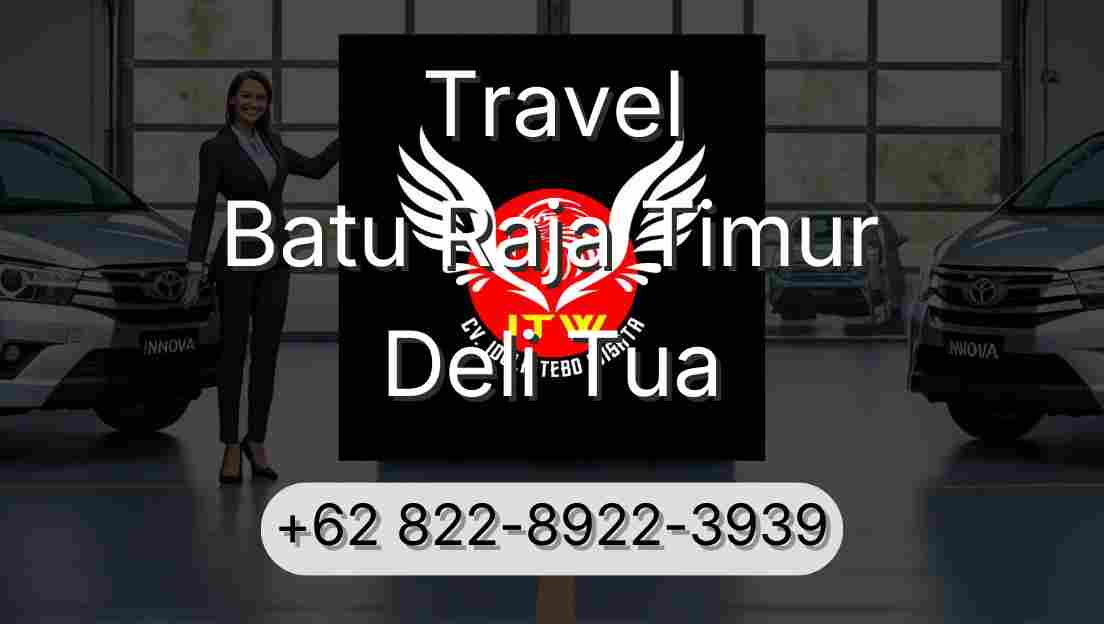 Travel Batu Raja Timur Deli Tua