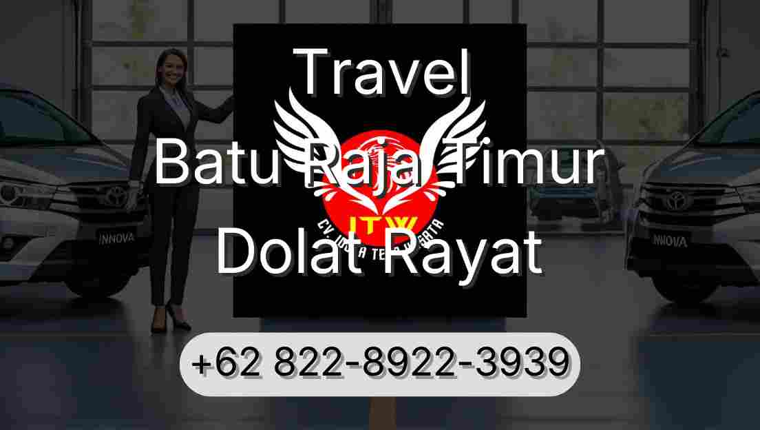 Travel Batu Raja Timur Dolat Rayat