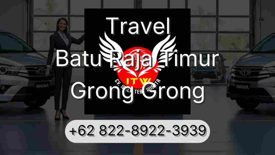 Travel Batu Raja Timur Grong Grong