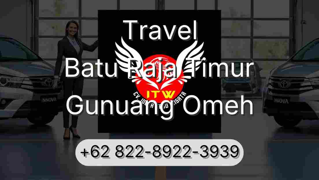 Travel Batu Raja Timur Gunuang Omeh