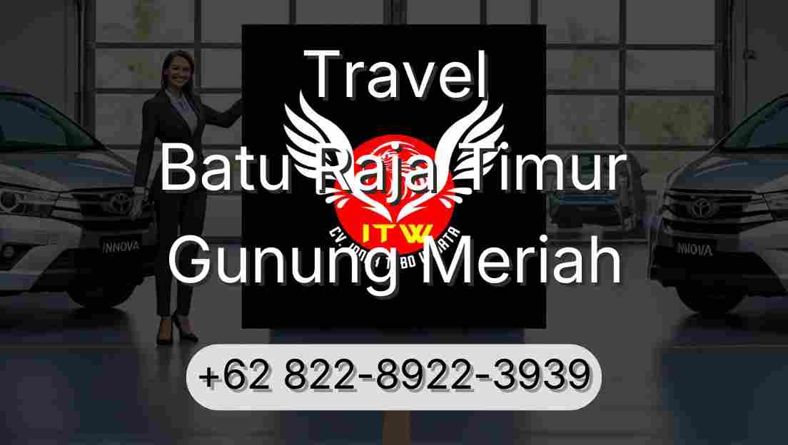 Travel Batu Raja Timur Gunung Meriah