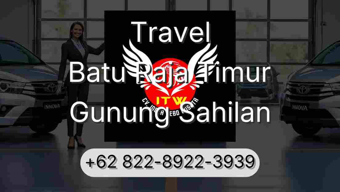 Travel Batu Raja Timur Gunung Sahilan