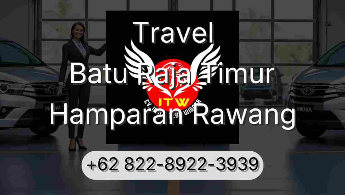 Travel Batu Raja Timur Hamparan Rawang