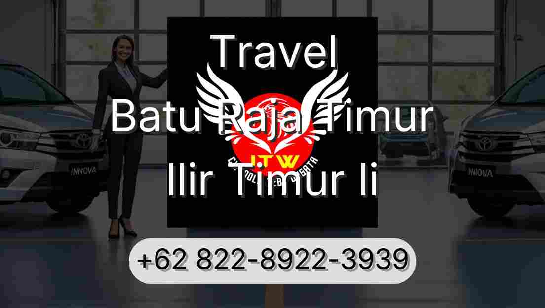 Travel Batu Raja Timur Ilir Timur Ii