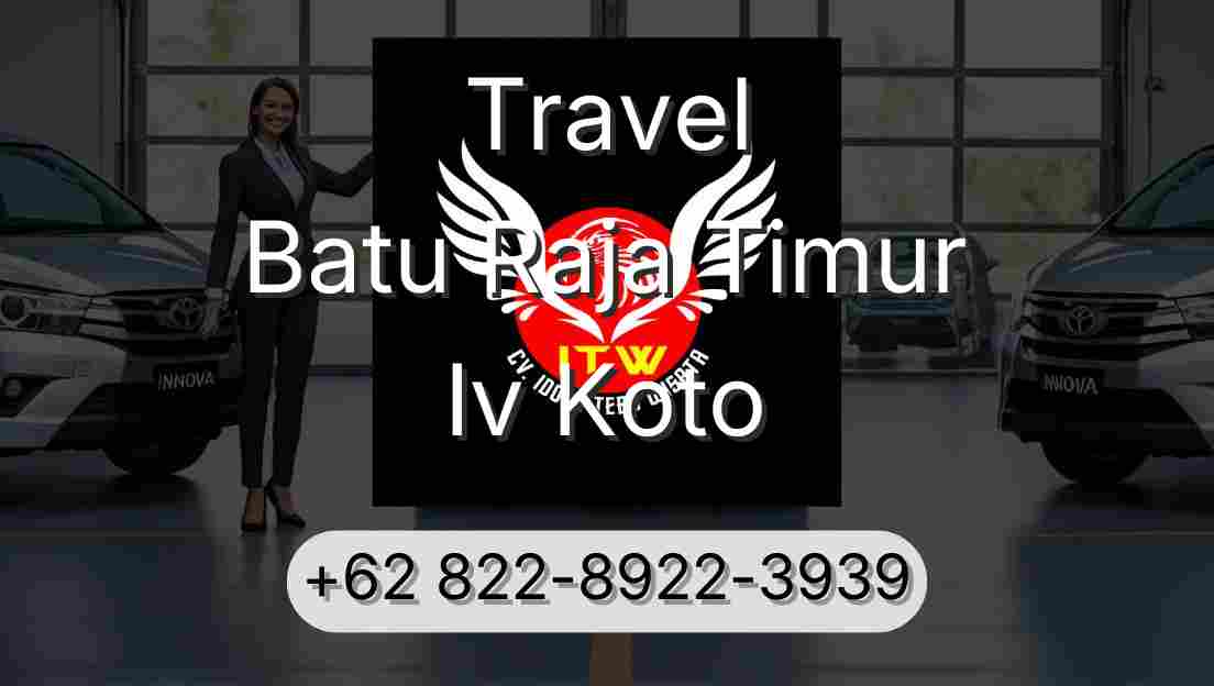 Travel Batu Raja Timur Iv Koto