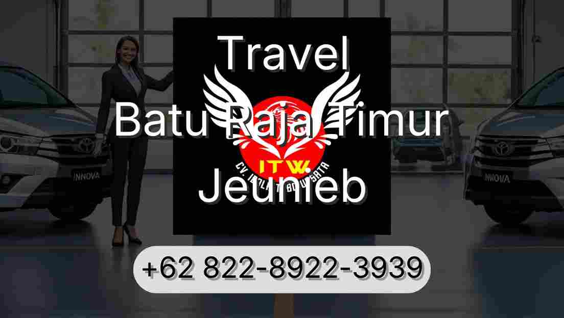 Travel Batu Raja Timur Jeunieb