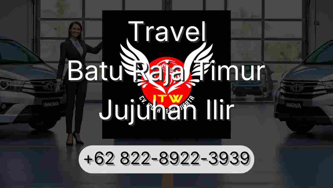 Travel Batu Raja Timur Jujuhan Ilir