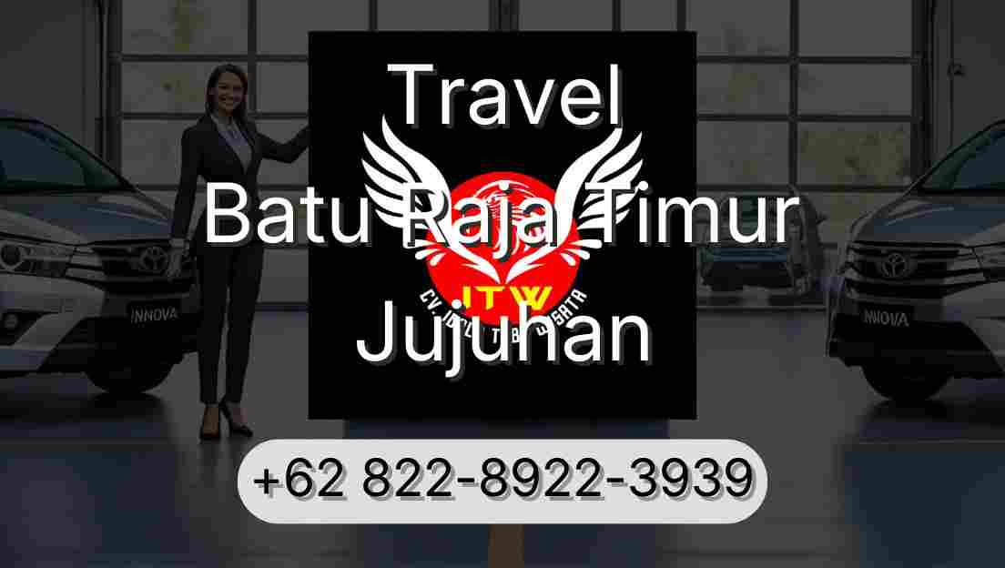 Travel Batu Raja Timur Jujuhan