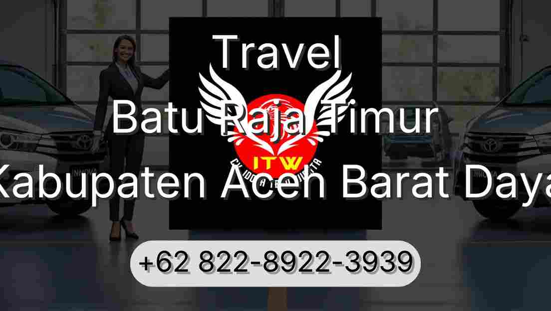 Travel Batu Raja Timur Kabupaten Aceh Barat Daya