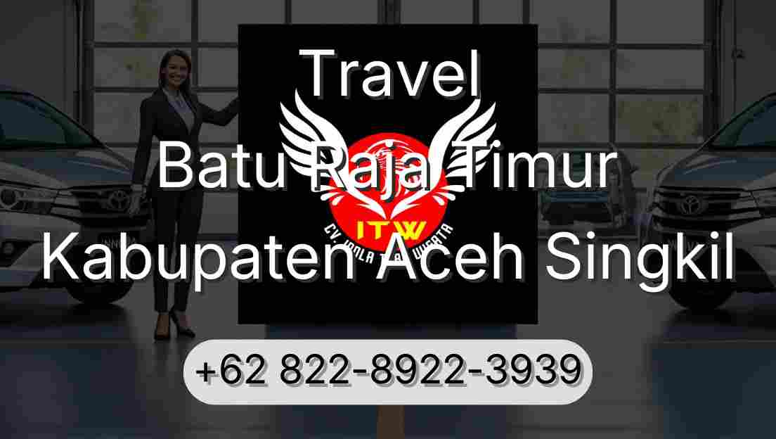 Travel Batu Raja Timur Kabupaten Aceh Singkil