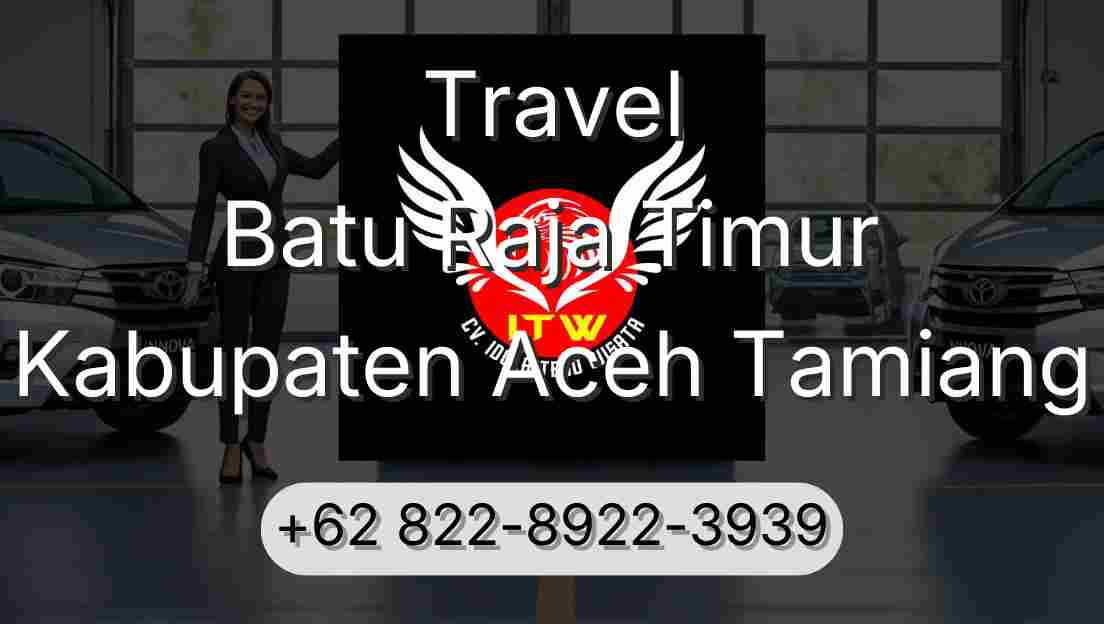 Travel Batu Raja Timur Kabupaten Aceh Tamiang