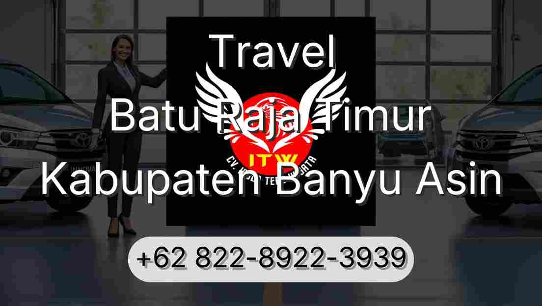 Travel Batu Raja Timur Kabupaten Banyu Asin