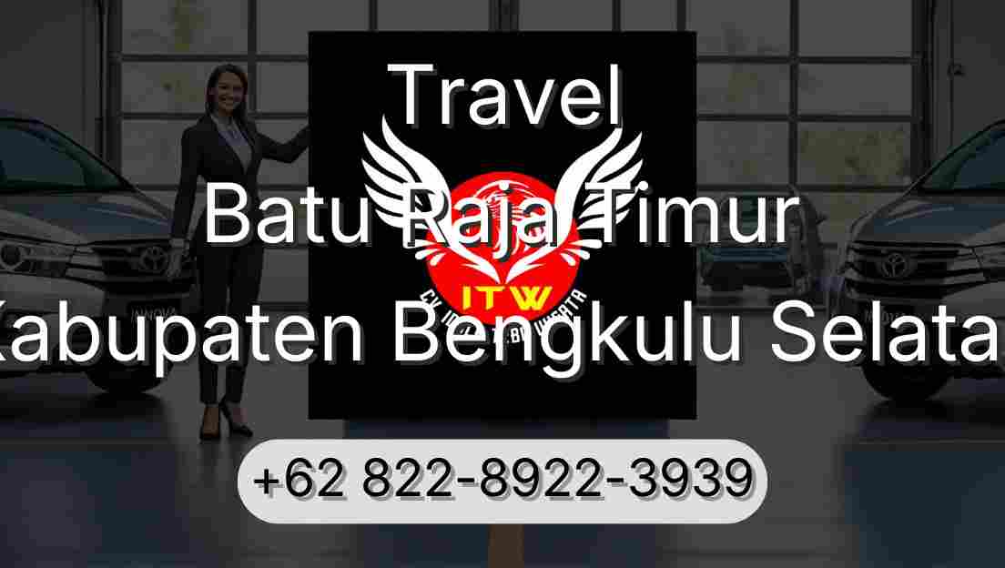 Travel Batu Raja Timur Kabupaten Bengkulu Selatan