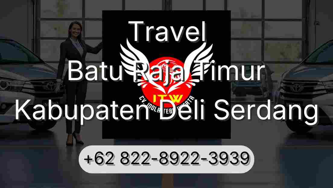 Travel Batu Raja Timur Kabupaten Deli Serdang