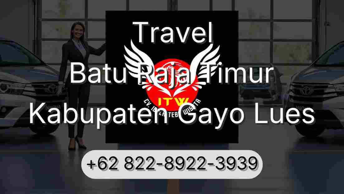 Travel Batu Raja Timur Kabupaten Gayo Lues