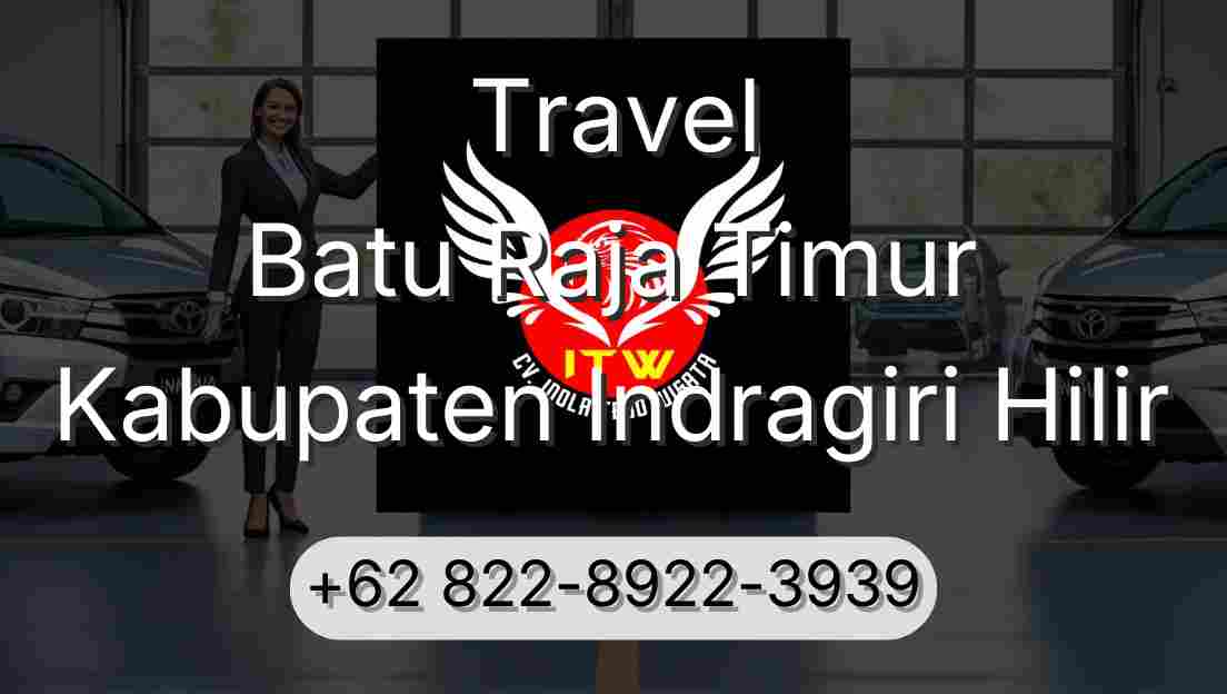 Travel Batu Raja Timur Kabupaten Indragiri Hilir