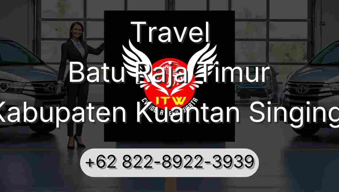 Travel Batu Raja Timur Kabupaten Kuantan Singingi