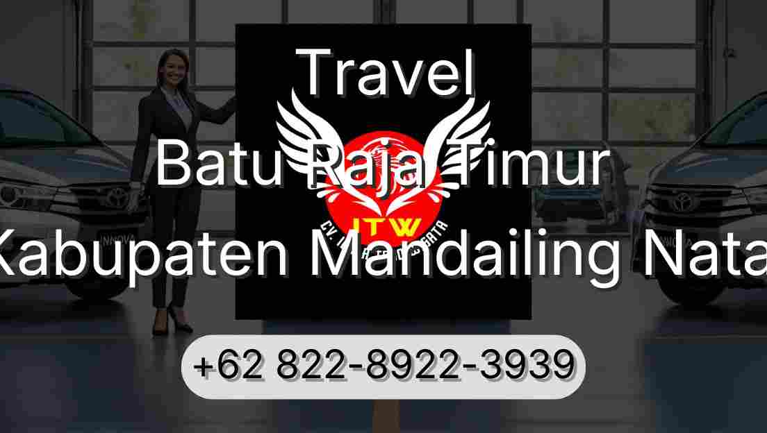Travel Batu Raja Timur Kabupaten Mandailing Natal