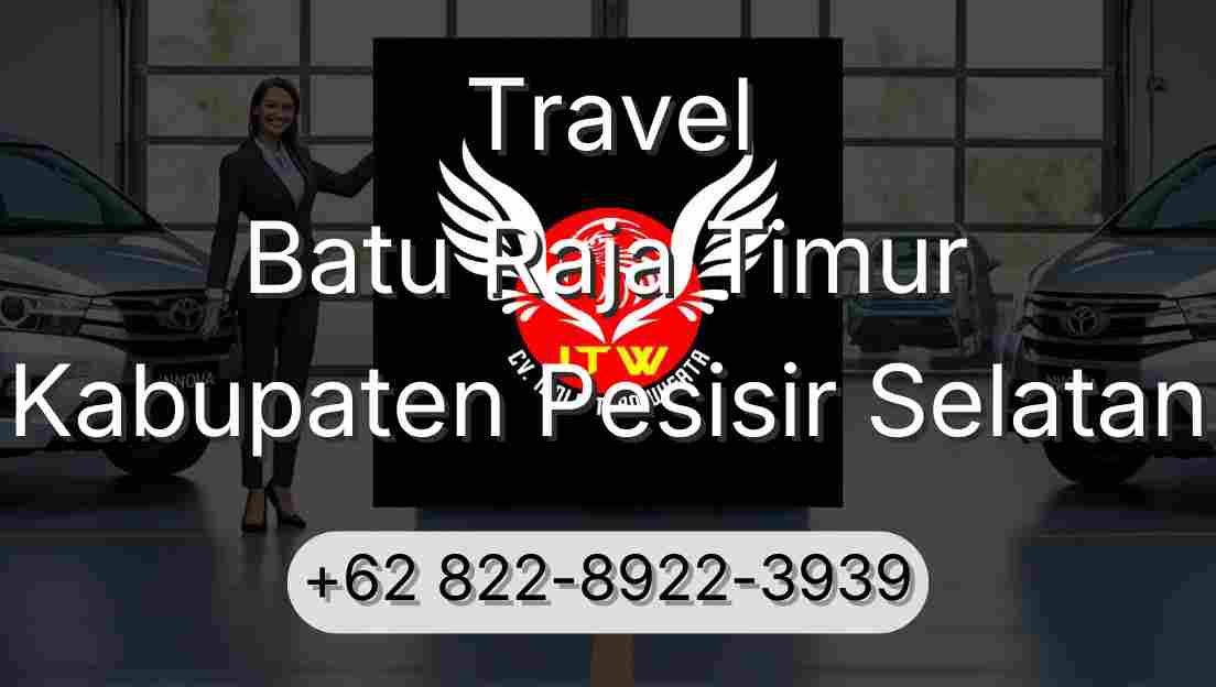 Travel Batu Raja Timur Kabupaten Pesisir Selatan