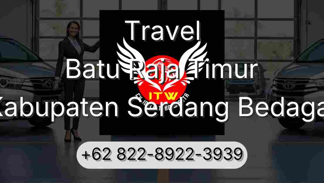 Travel Batu Raja Timur Kabupaten Serdang Bedagai