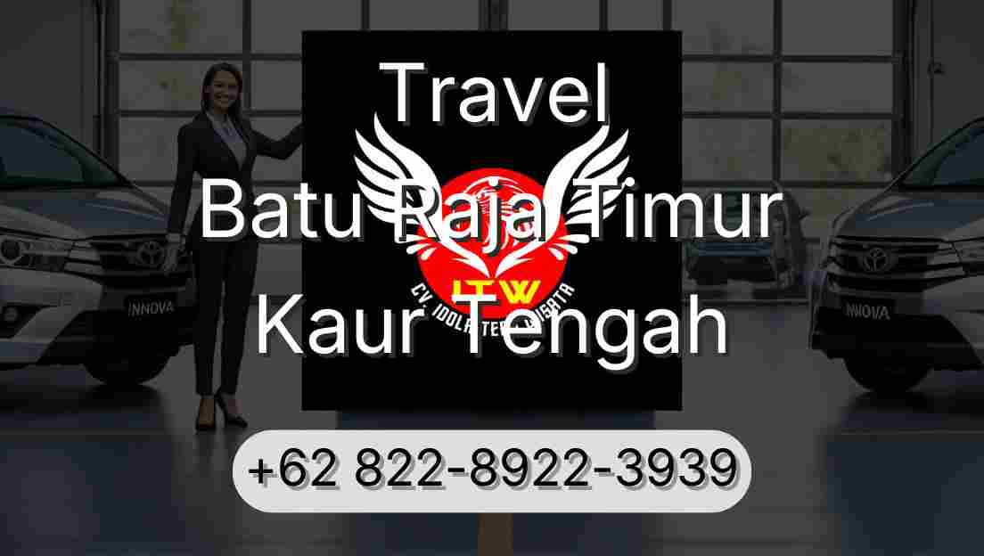 Travel Batu Raja Timur Kaur Tengah
