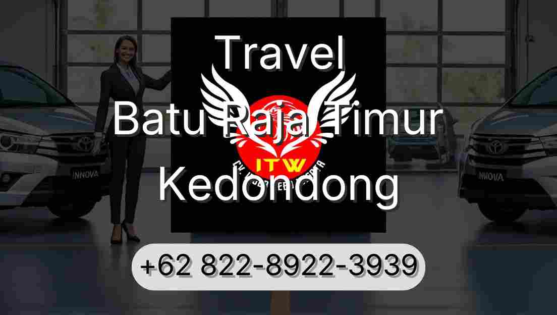 Travel Batu Raja Timur Kedondong