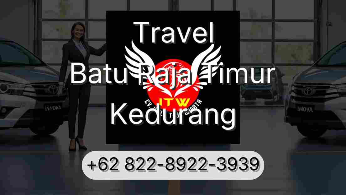Travel Batu Raja Timur Kedurang