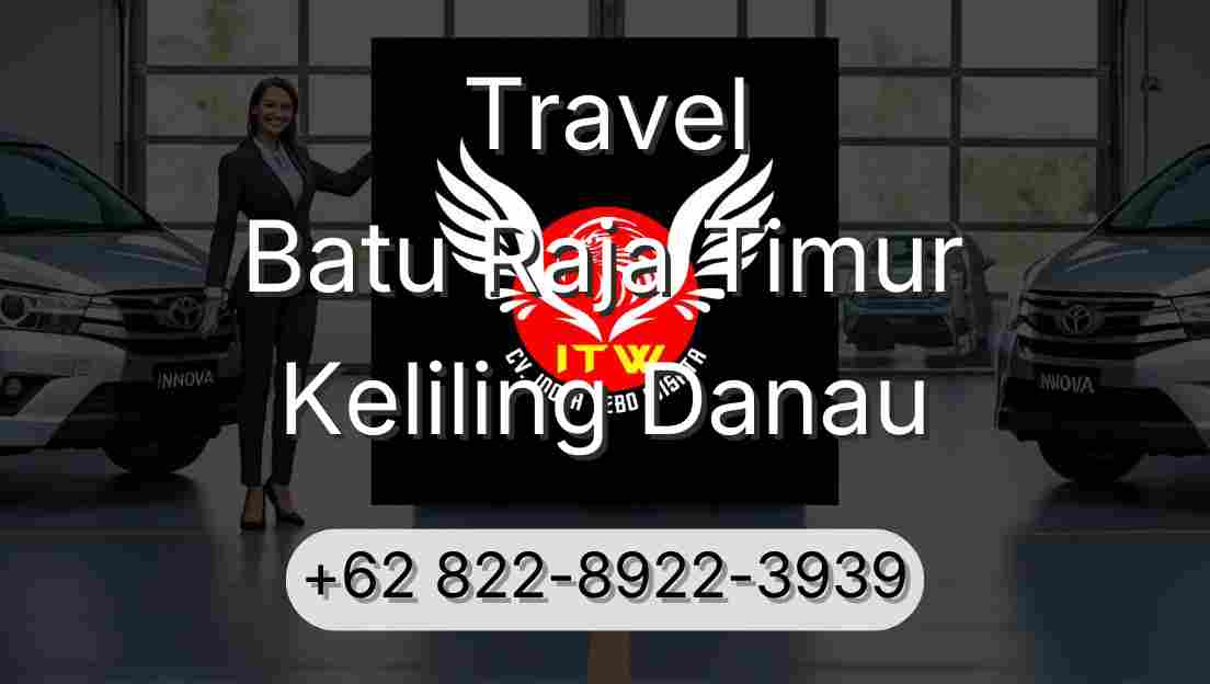 Travel Batu Raja Timur Keliling Danau