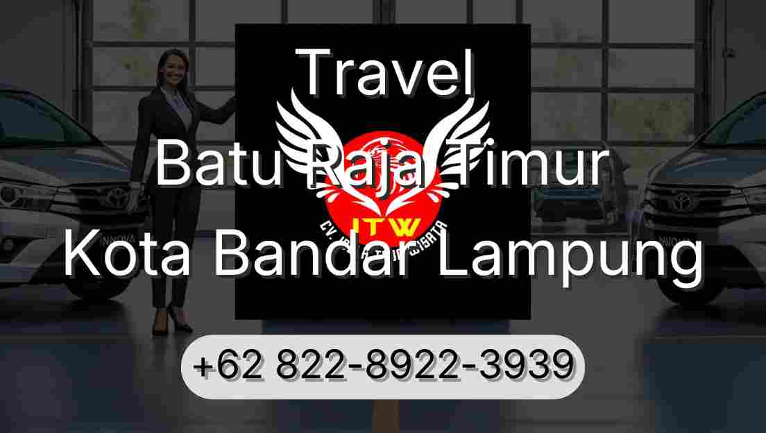 Travel Batu Raja Timur Kota Bandar Lampung