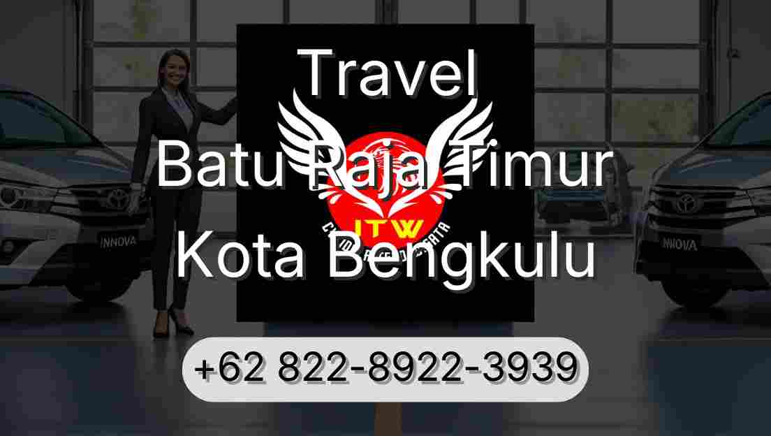 Travel Batu Raja Timur Kota Bengkulu
