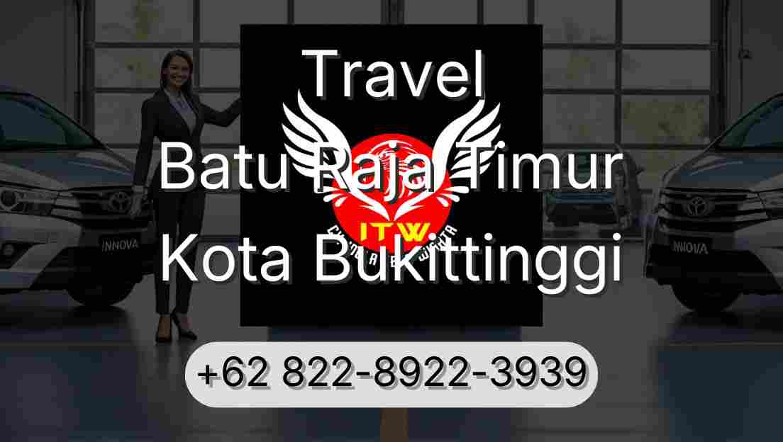 Travel Batu Raja Timur Kota Bukittinggi