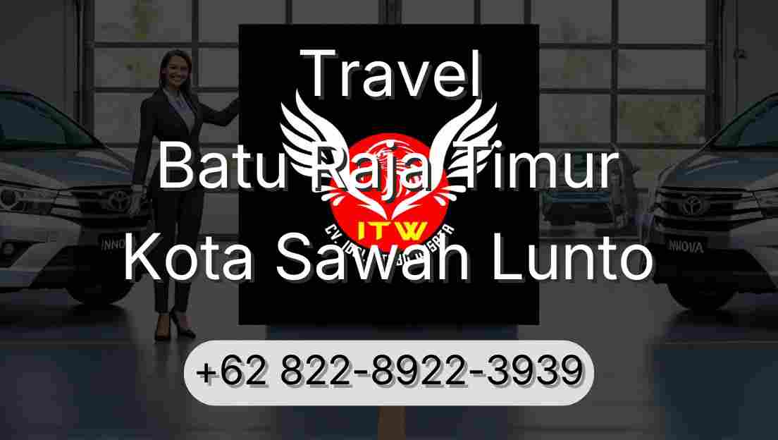 Travel Batu Raja Timur Kota Sawah Lunto