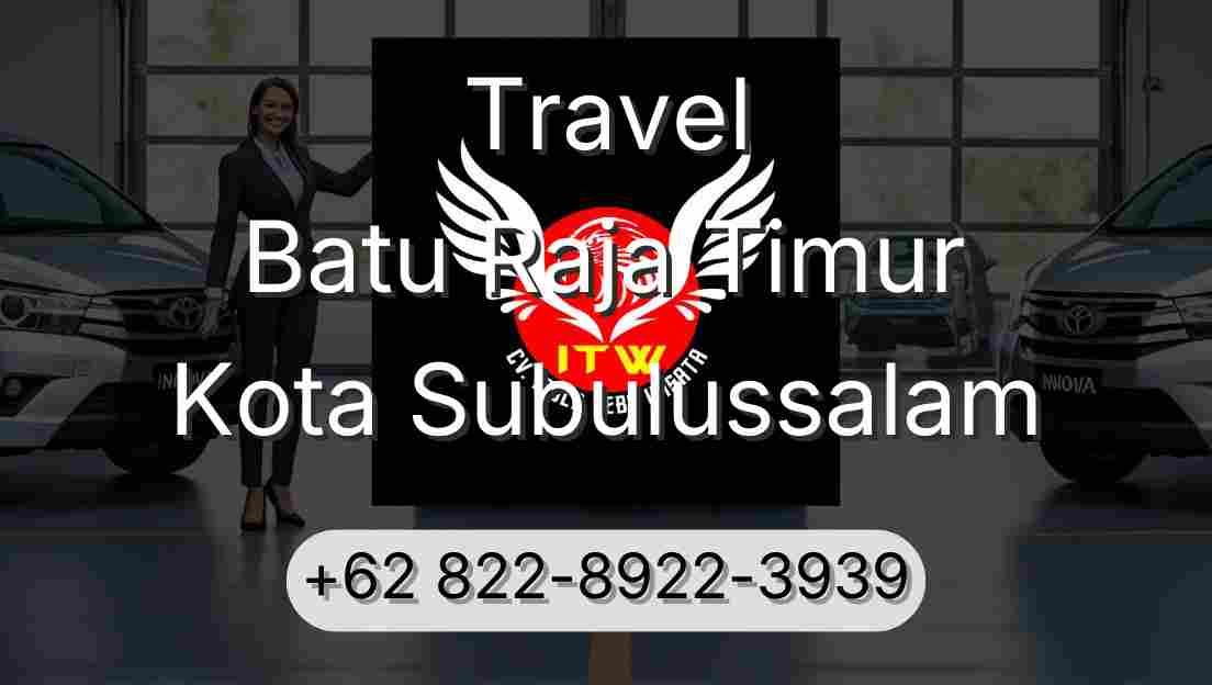 Travel Batu Raja Timur Kota Subulussalam