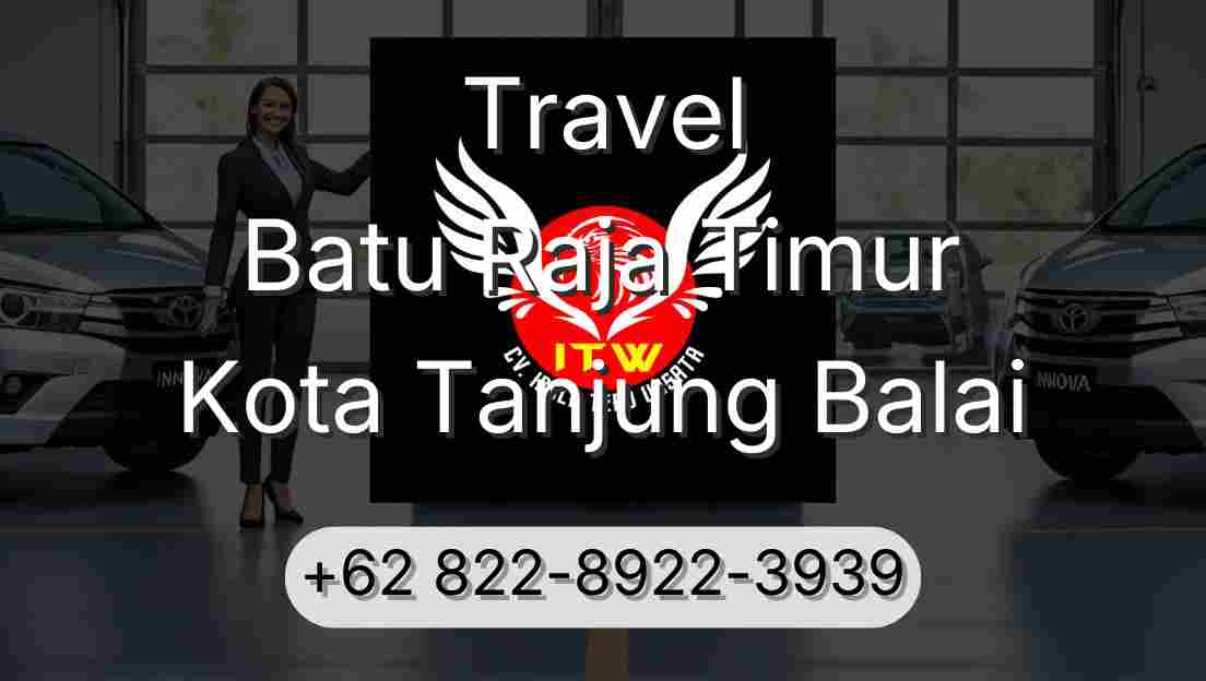Travel Batu Raja Timur Kota Tanjung Balai